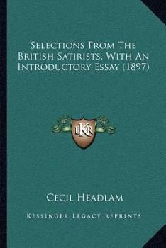 Paperback Selections From The British Satirists, With An Introductory Essay (1897) Book