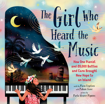 Hardcover The Girl Who Heard the Music: How One Pianist and 85,000 Bottles and Cans Brought New Hope to an Island Book