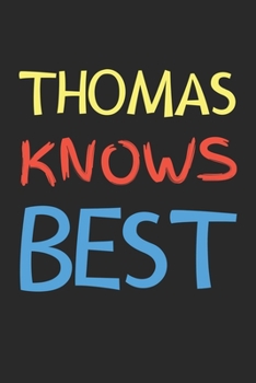 Paperback Thomas Knows Best: Lined Journal, 120 Pages, 6 x 9, Thomas Personalized Name Notebook Gift Idea, Black Matte Finish (Thomas Knows Best Jo Book