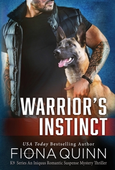 Warrior's Instinct: Cerberus Tactical K9 Team Bravo - Book #27 of the Iniquus