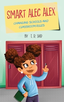 Paperback Smart Alec Alex: Changing Schools and Classroom Rules Book