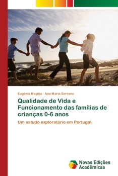 Paperback Qualidade de Vida e Funcionamento das famílias de crianças 0-6 anos [Portuguese] Book