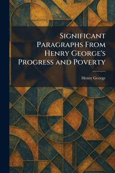 Paperback Significant Paragraphs From Henry George's Progress and Poverty Book