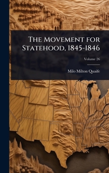Hardcover The Movement for Statehood, 1845-1846 Book