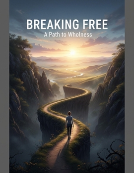 Paperback Breaking Free: A Path To Wholeness Book
