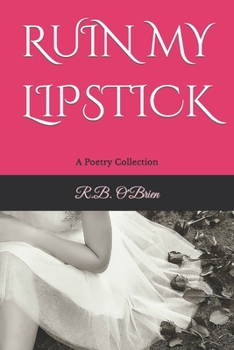 Paperback Ruin My Lipstick: A Poetry Collection Book