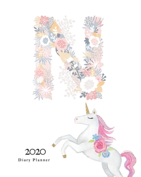 Paperback Diary Planner 2020: Magical Unicorn Flower Monogram With Initial "N" on White for Girls Book