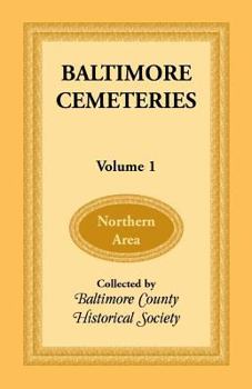 Baltimore Cemeteries: Volume 1 - Northern Area