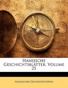Paperback Hansische Geschichtsblatter, Volume 25 [German] Book