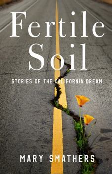 Paperback Fertile Soil: Stories of the California Dream Book