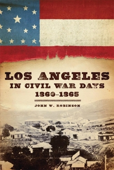 Paperback Los Angeles in Civil War Days, 1860-1865 Book