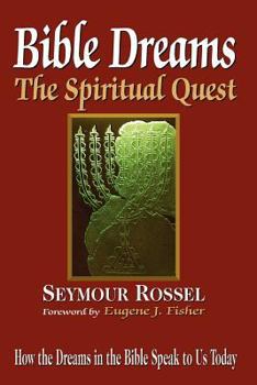 Paperback Bible Dreams: The Spiritual Quest: How the Dreams in the Bible Speak to Us Today (Revised 2nd Edition) Book