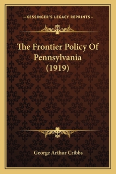 Paperback The Frontier Policy Of Pennsylvania (1919) Book