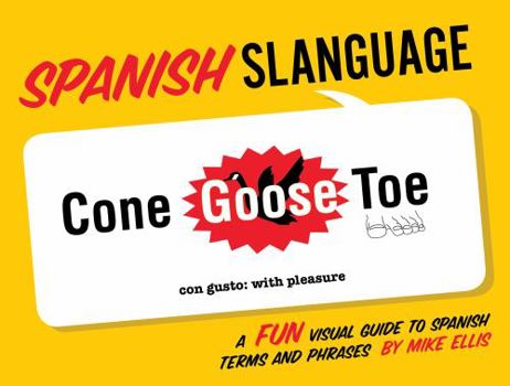 Paperback Spanish Slanguage: A Fun Visual Guide to Spanish Terms and Phrases [Spanish] Book
