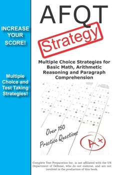 Paperback AFQT Strategy: Multiple Choice Strategies for Basic Math, Arithmetic Reasoning and Paragraph Comprehension Book