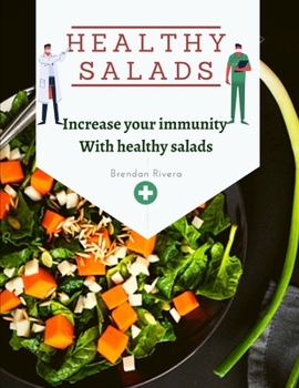 Paperback Healthy Salads: Increase your immunity With healthy salads Book