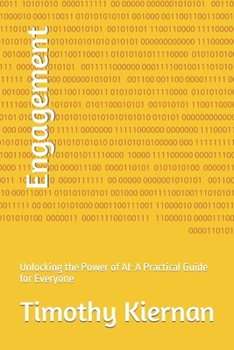 Paperback Engagement: Unlocking the Power of AI: A Practical Guide for Everyone Book