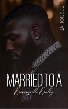 Paperback Married To A Brownsville Bully Book