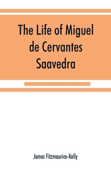 The Life of Miguel de Cervantes Saavedra