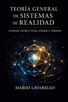 Paperback TEORIA GENERAL de SISTEMAS de REALIDAD: Unidad, Estructura, Poder y Verdad [Spanish] Book