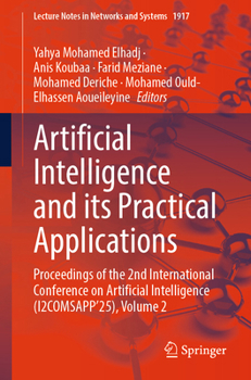 Paperback Artificial Intelligence and Its Practical Applications: Proceedings of the 2nd International Conference on Artificial Intelligence (I2comsapp'25), Vol Book