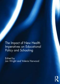 Hardcover The Impact of New Health Imperatives on Educational Policy and Schooling Book