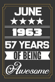 June 1963 57 Years Of Being Awesome: Birthday Line Journal Gift,Who Are Born In June 1963