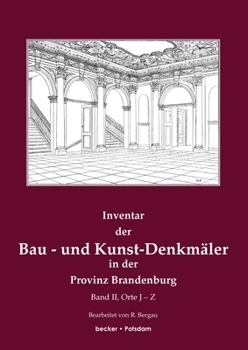 Inventar Der Bau- Und Kunst-Denkmaler in Der Provinz Brandenburg, Band 2