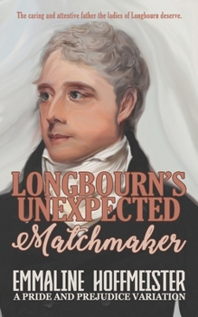 Paperback Longbourn's Unexpected Matchmaker: A Pride and Prejudice Variation Book