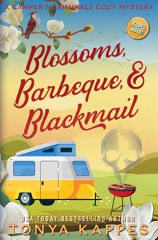Paperback Blossoms, Barbeque, & Blackmail: A Camper and Criminals Cozy Mystery Series Book 20 Book