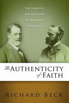 Paperback Authenticity of Faith: The Varieties and Illusions of Religious Experience Book