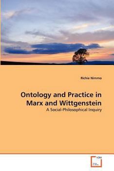 Paperback Ontology and Practice in Marx and Wittgenstein Book