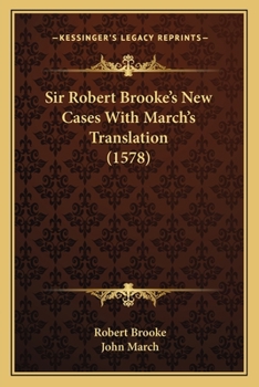 Paperback Sir Robert Brooke's New Cases With March's Translation (1578) Book