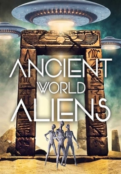 Ancient World Aliens