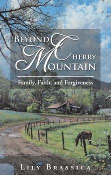 Paperback Beyond Cherry Mountain: Family, Faith, and Forgiveness Book