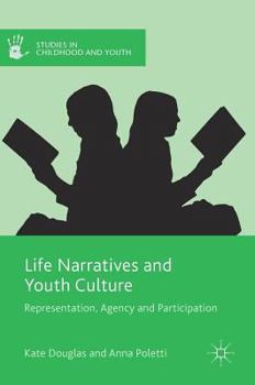 Hardcover Life Narratives and Youth Culture: Representation, Agency and Participation Book