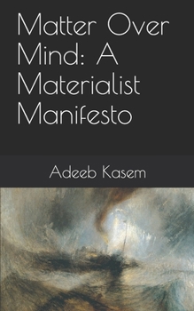 Paperback Matter Over Mind: A Materialist Manifesto Book