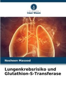 Paperback Lungenkrebsrisiko und Glutathion-S-Transferase [German] Book