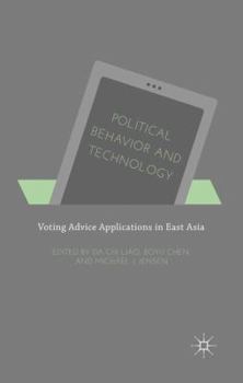 Hardcover Political Behavior and Technology: Voting Advice Applications in East Asia Book