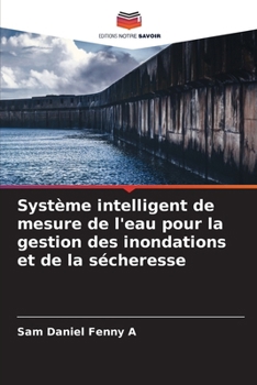 Système intelligent de mesure de l'eau pour la gestion des inondations et de la sécheresse (French Edition)