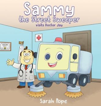 Hardcover Sammy the street sweeper visits Doctor Jay Book