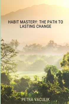 Paperback Habit Mastery: The Path to Lasting Change Book