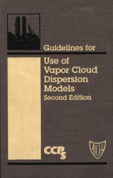 Hardcover Guidelines for Use of Vapor Cloud Dispersion Models [With Disk] Book