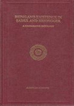 Hardcover Being and existence in S?adra¯ and Heidegger: A comparative ontology Book