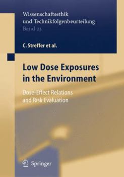 Hardcover Low Dose Exposures in the Environment: Dose-Effect Relations and Risk Evaluation Book