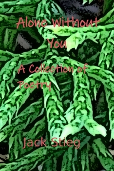 Paperback Alone Without You: A Collection of Poetry Book