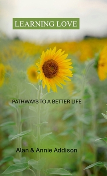 Hardcover Learning Love: Pathways to a Better Life Book