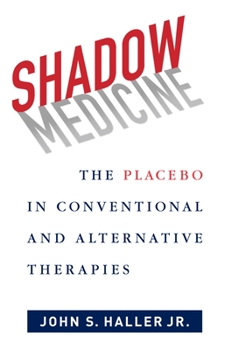 Hardcover Shadow Medicine: The Placebo in Conventional and Alternative Therapies Book