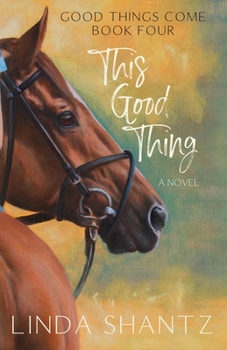 This Good Thing - Book #4 of the Good Things Come