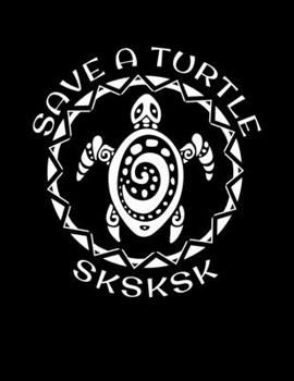 Paperback SKSKSK Save A Turtle: And I oop 4x4 Graph Paper Notebook With .25" x .25" Squares For Work, Home Or School. 8.5 x 11 Notepad Journal For Mat Book